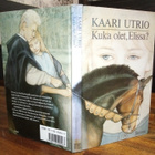 Kaari Utrio :  Kuka olet Elissa ? ( SIS POSTIKULU) - pikkukuva 1