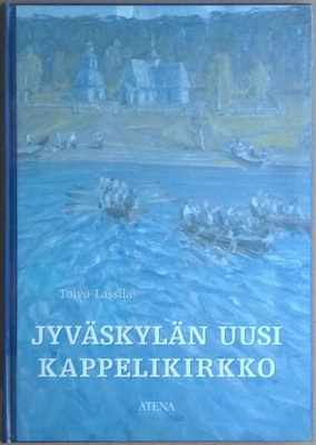 Toivo Lassila: Jyväskylän uusi kappelikirkko (poistokirja)