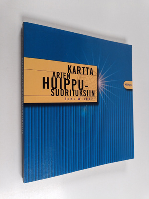 Juha Wiskari : Kartta arjen huippusuorituksiin (signeerat...