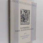 Martti Luther : Lutherin Vähä- ja Isokatekismus sekä Schm... - pikkukuva 1