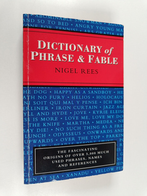 Nigel Rees ym. : Dictionary of Phrases and Fables