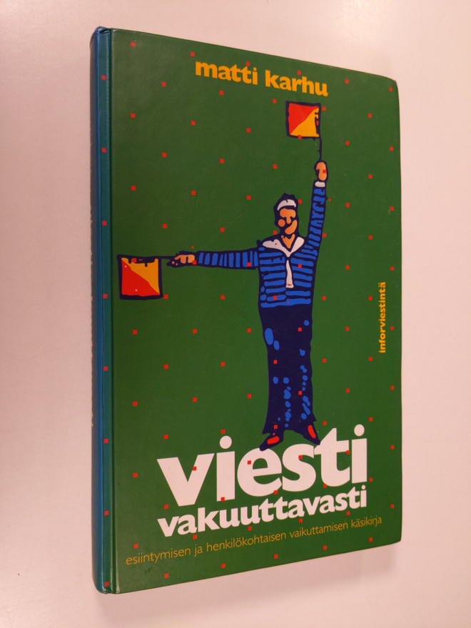 Matti Karhu : Viesti vakuuttavasti : esiintymisen ja henk...