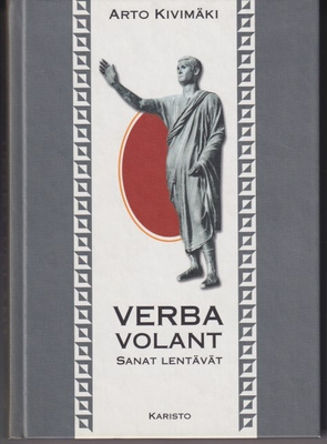 Arto Kivimäki: Verba volant = Sanat lentävät