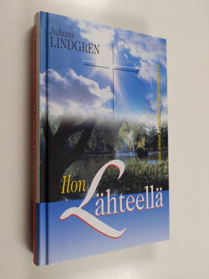 Juhani Lindgren : Ilon lähteellä : ristin ystäviä ja viho...