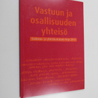 Juhani (toim.) Veikkola : Vastuun ja osallisuuden yhteisö... - pikkukuva 1