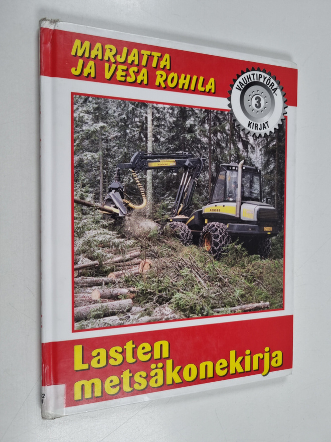 Marjatta Rohila : Lasten metsäkonekirja