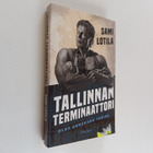 Sami Lotila : Tallinnan terminaattori - pikkukuva 1