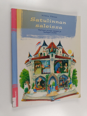Hilkka Ylönen : Satulinnan saleissa : opitaan arvoja satu...
