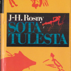 J-H. Rosny: Sota tulesta (sid. Otava 1985) - pikkukuva 1