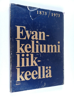 Evankeliumi liikkeellä : Suomen luterilainen evankeliumiy...