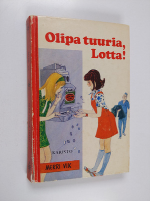 Merri Vik : Olipa tuuria, Lotta!