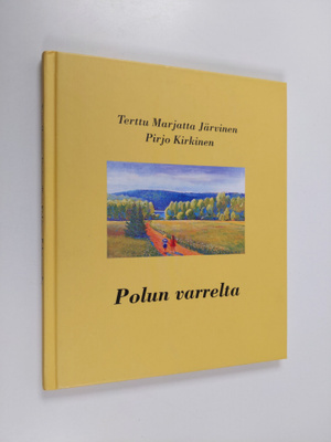 Pirjo Kirkinen ym. : Polun varrelta