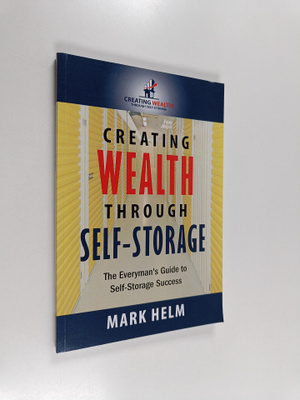 Mark Helm : Creating Wealth Through Self Storage