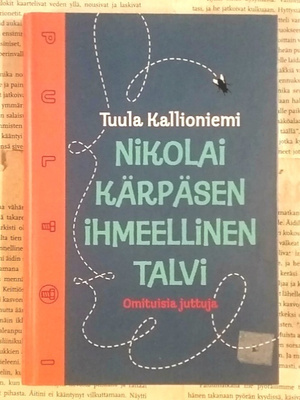 Tuula Kallioniemi - Nikolai Kärpäsen ihmeellinen talvi