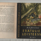 Järvinen: Erätulien loisteessa, WSOY 1955, 1.p., skp., K3 + - pikkukuva 1