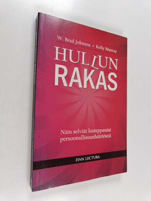 W. Brad Johnson ym. : Hullun rakas : näin selviät kumppan...