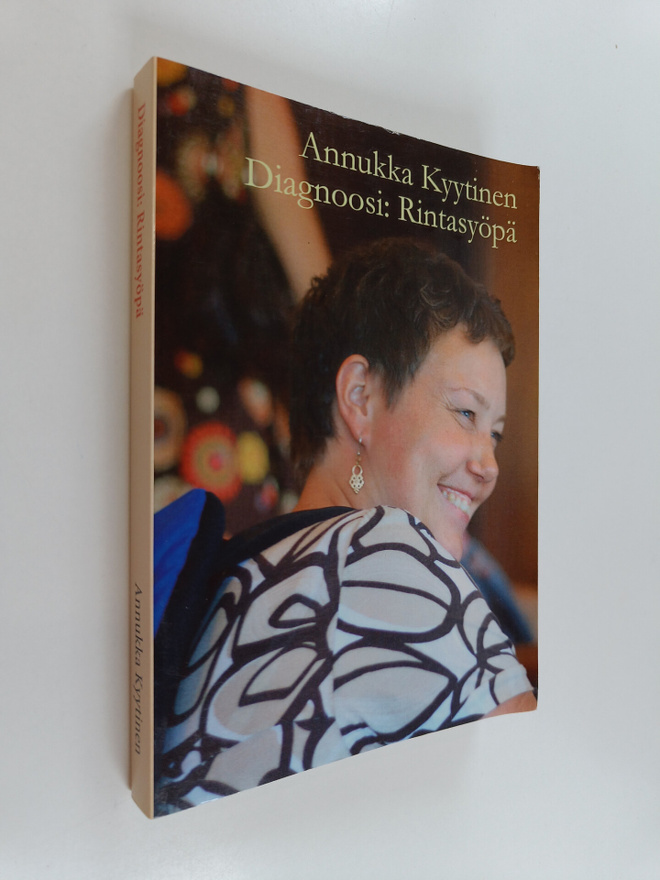Annukka Kyytinen : Diagnoosi : Rintasyöpä