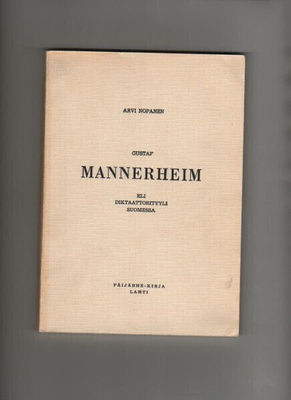 Nopanen: Gustaf Mannerheim eli Diktaattorityyli Suomessa,nid