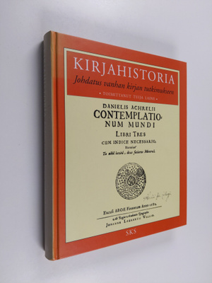 Tuija (toim.) Laine : Kirjahistoria : johdatus vanhan kir...