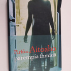 Pirkko Aitoaho : Parempia ihmisiä (signeerattu) - pikkukuva 1