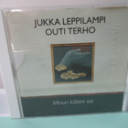 JUKKA LEPPILAMPI, OUTI TERHO - MINUN KÄTENI SOI CD - pikkukuva 1