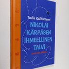 Tuula Kallioniemi : Nikolai Kärpäsen ihmeellinen talvi : ... - pikkukuva 1