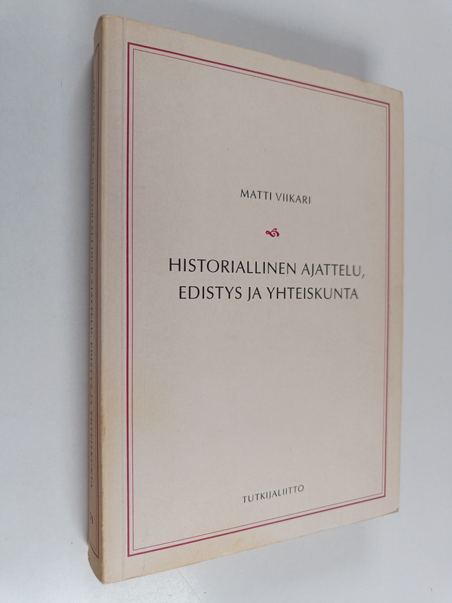 Matti Viikari : Historiallinen ajattelu, edistys ja yhtei...