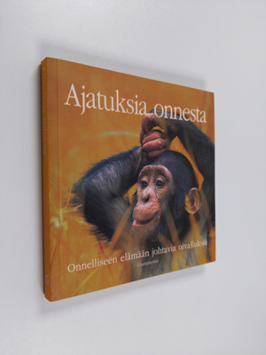 suomentanut Ritva Lassila : Ajatuksia onnesta : onnellise...