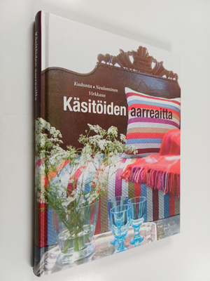 Käsitöiden aarreaitta : kudonta, neulominen, virkkaus