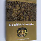Marja-Leena Heikkilä-Horn : Kaakkois-Aasia : historia ja ... - pikkukuva 1