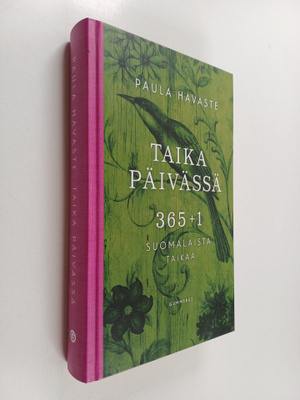 Paula Havaste : Taika päivässä : 365 + 1 suomalaista taikaa