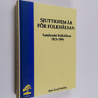 Ann-Gerd Steinby : Sjuttiofem år för Folkhälsan. Samfunde... - pikkukuva 1