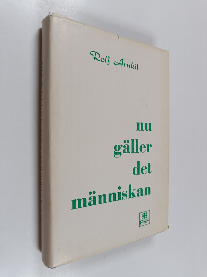 Rolf Arnkil : Nu gäller det människan