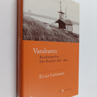 Elias Lönnrot : Vandraren : Reseberättelser från Karelen ... - pikkukuva 1