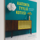 Katherine Sorrell : Ajatonta tyyliä kotiin : sisusta retr... - pikkukuva 1