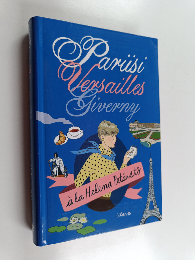 Helena Petäistö : Pariisi, Versailles, Giverny