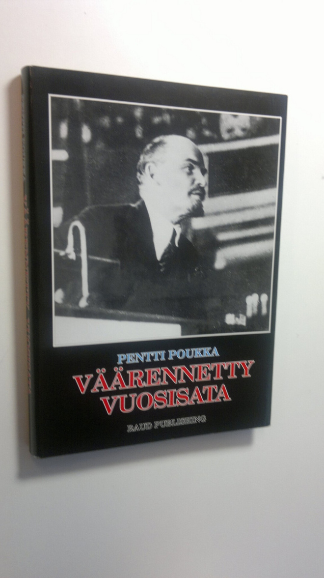 Pentti Poukka : Väärennetty vuosisata : poleeminen puheen...