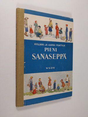 Kyllikki Penttilä : Pieni sanaseppä 1 : kansakoulun ensim...