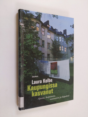 Laura Kolbe : Kaupungissa kasvanut