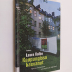 Laura Kolbe : Kaupungissa kasvanut - pikkukuva 1