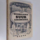 J. Maanpää : Suomalaisia suurliikemiehiä : 20 elämäkertak... - pikkukuva 1