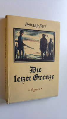 Howard Fast : Die letzte Grenze