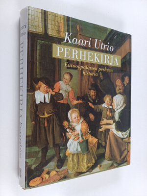 Kaari Utrio : Perhekirja : eurooppalaisen perheen historia