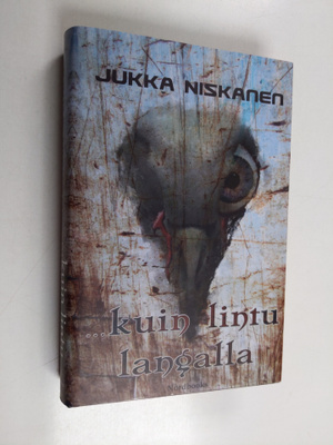 Jukka Niskanen : kuin lintu langalla : novelleja