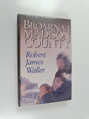 Robert James Waller : Broarna i Madison County