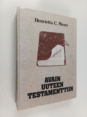 Henrietta C. Mears : Avain uuteen testamenttiin : opas Ra...
