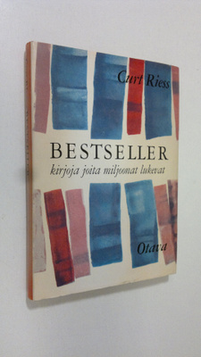 Curt Riess : Bestseller - kirjoja joita miljoonat lukevat