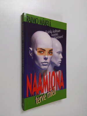 Raimo Mäkelä : Naamiona terve mieli (signeerattu, tekijän...