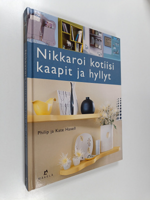 Philip Haxell : Nikkaroi kotiisi kaapit ja hyllyt