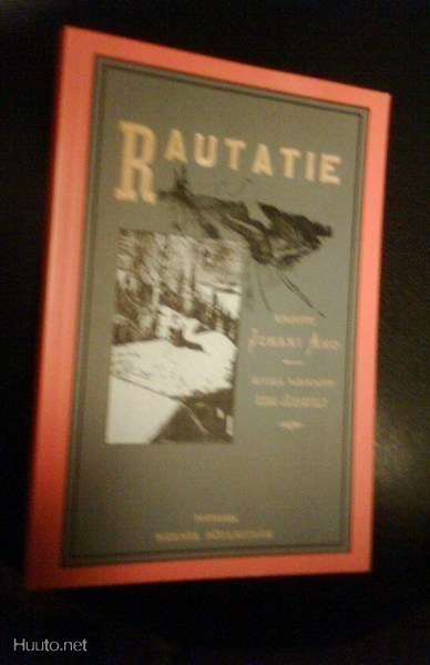 Juhani Aho: Rautatie (näköispainate 2007) Sis.postikulut